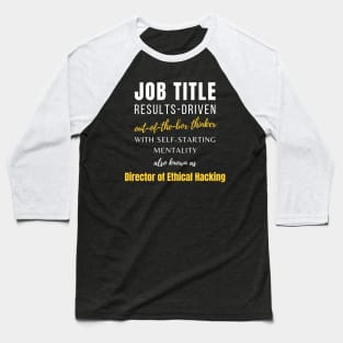 Director Of Ethical Hacking | Jobs Promotions Career Office Colleague Baseball T-Shirt